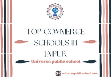 Top Commerce Schools in Jaipur – Universe Public School