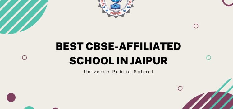 Best Cbse-Affiliated School In Jaipur – Universe Public School