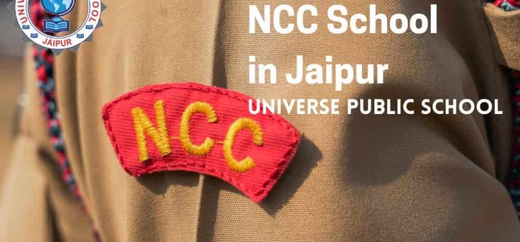 Best NCC School in Jaipur – Universe Public School